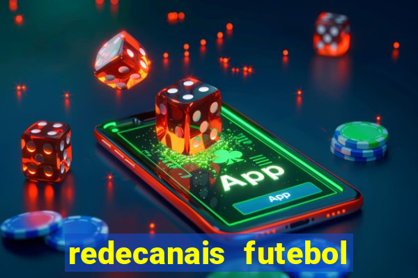 redecanais futebol ao vivo